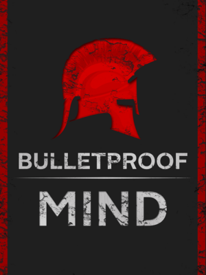bullet proof mind